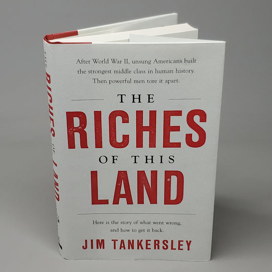 The Riches of This Land by Jim Tankersley Hardcover (New)