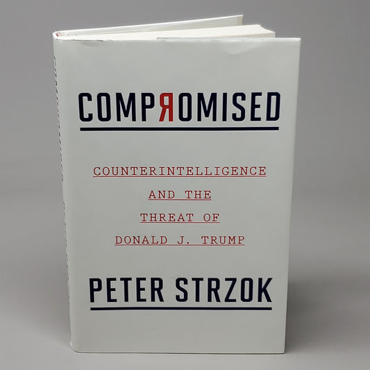 Compromised Counterintelligence & The Threat of Donald J. Trump by Peter Strzok Hardcover (New)