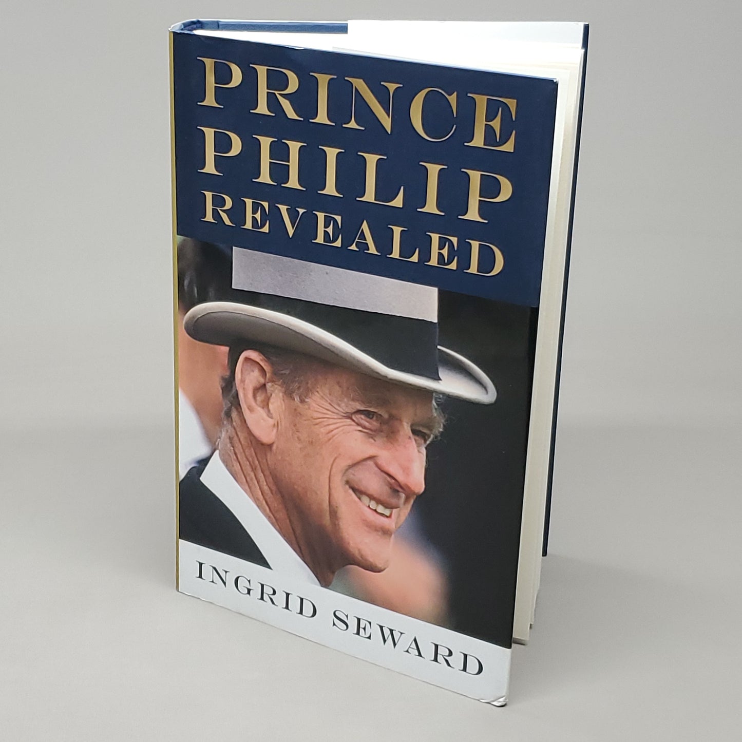 PRINCE PHILIP REVEALED by Ingrid Seward Book Hardback (New)