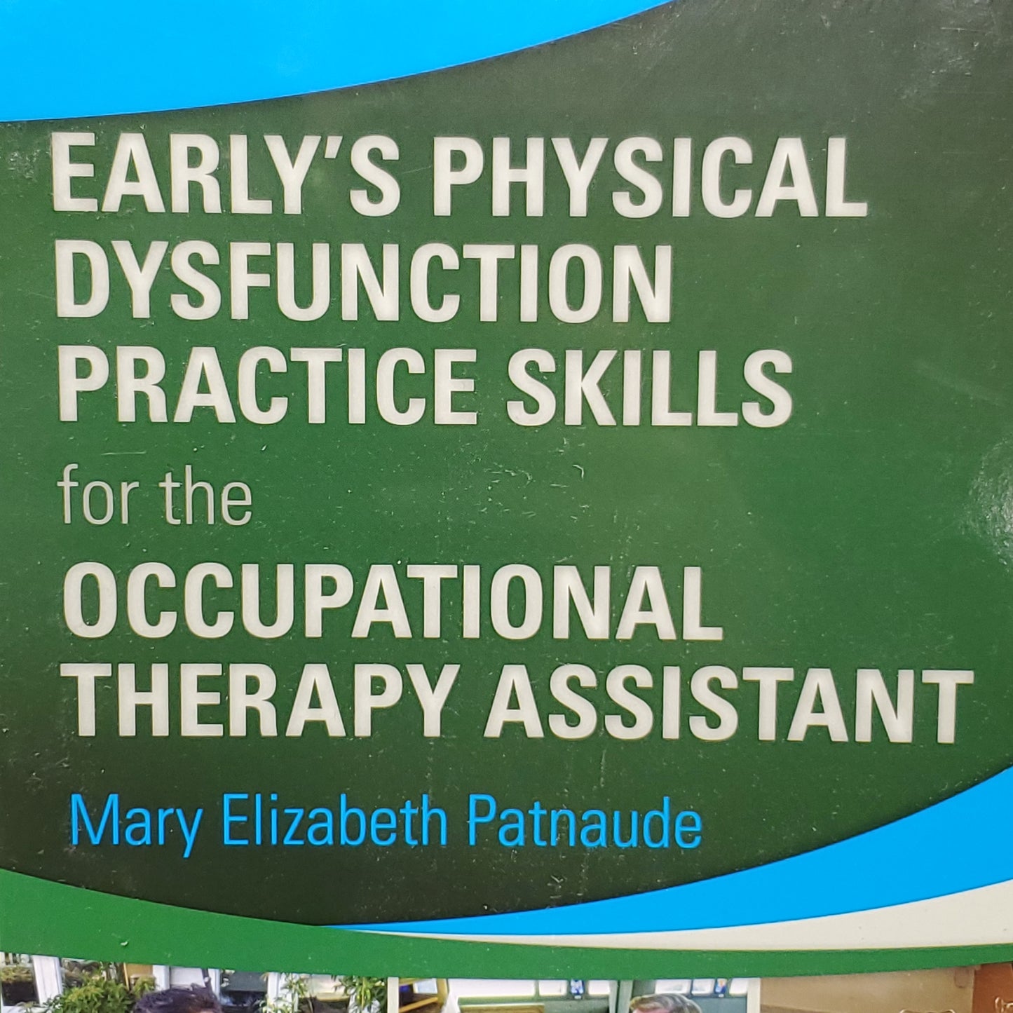 ELSEVIER Occupational Therapy Assistant Textbook Fourth Edition Mary Patnaude (New)