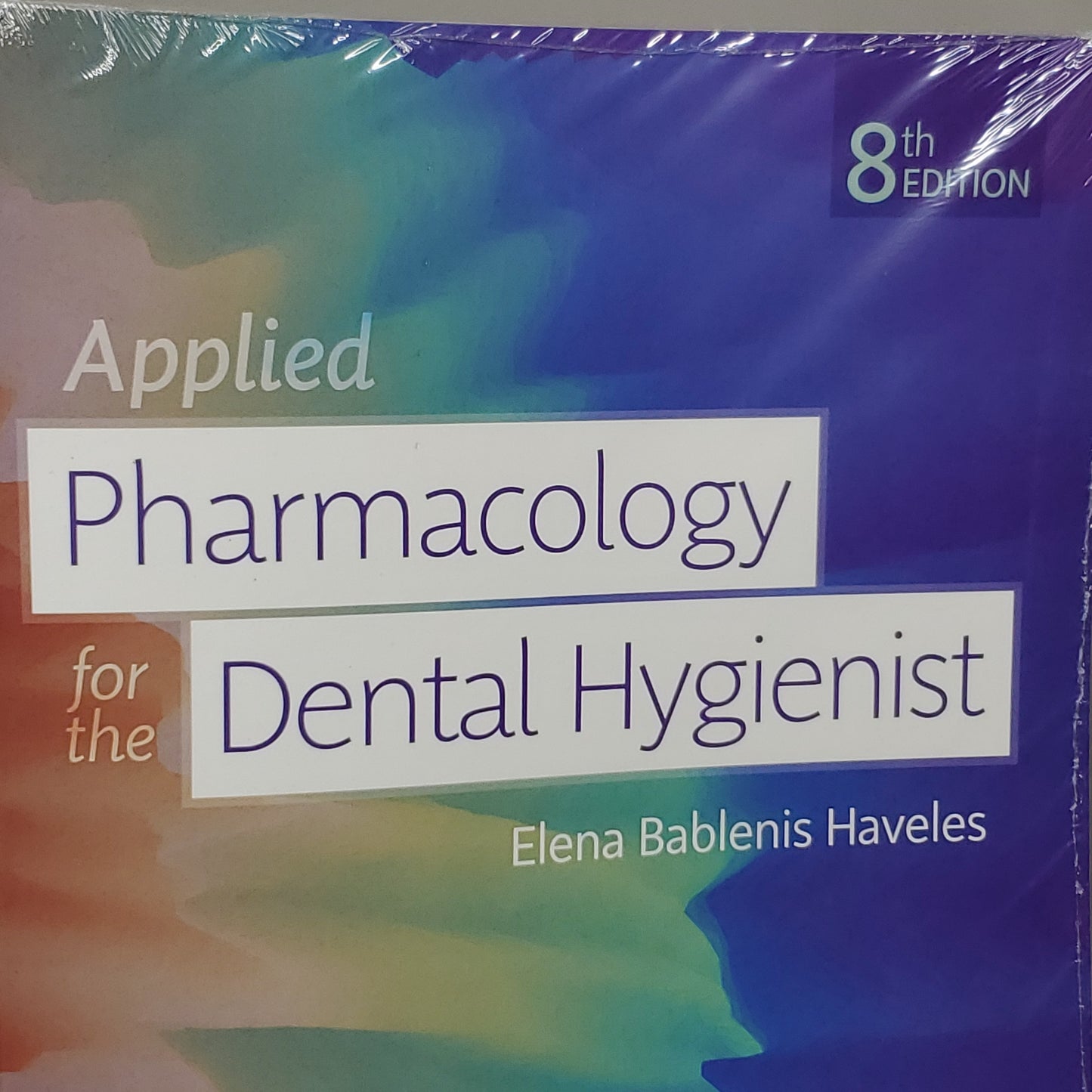 ELSEVIER Applied Pharmacology for the Dental Hygienist 8th Edition Elana Haveles (New)