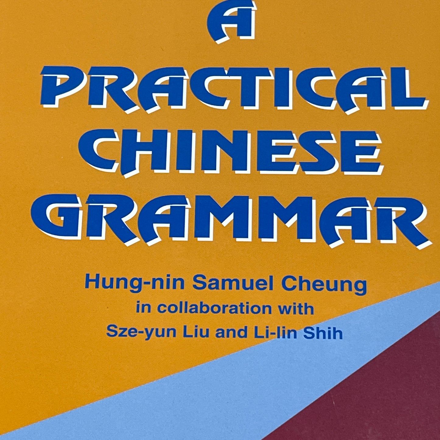 A PRACTICAL CHINESE GRAMMAR: Mandarin Edition 1 Paperback CHUK Press 2020 (New)