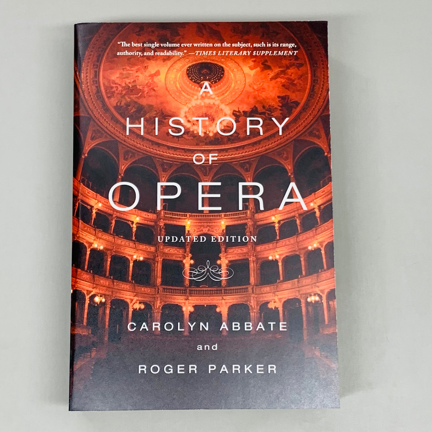 A History Of Opera Updated Edition Paperback Book by Carolyn Abbate and Roger Parker (New)