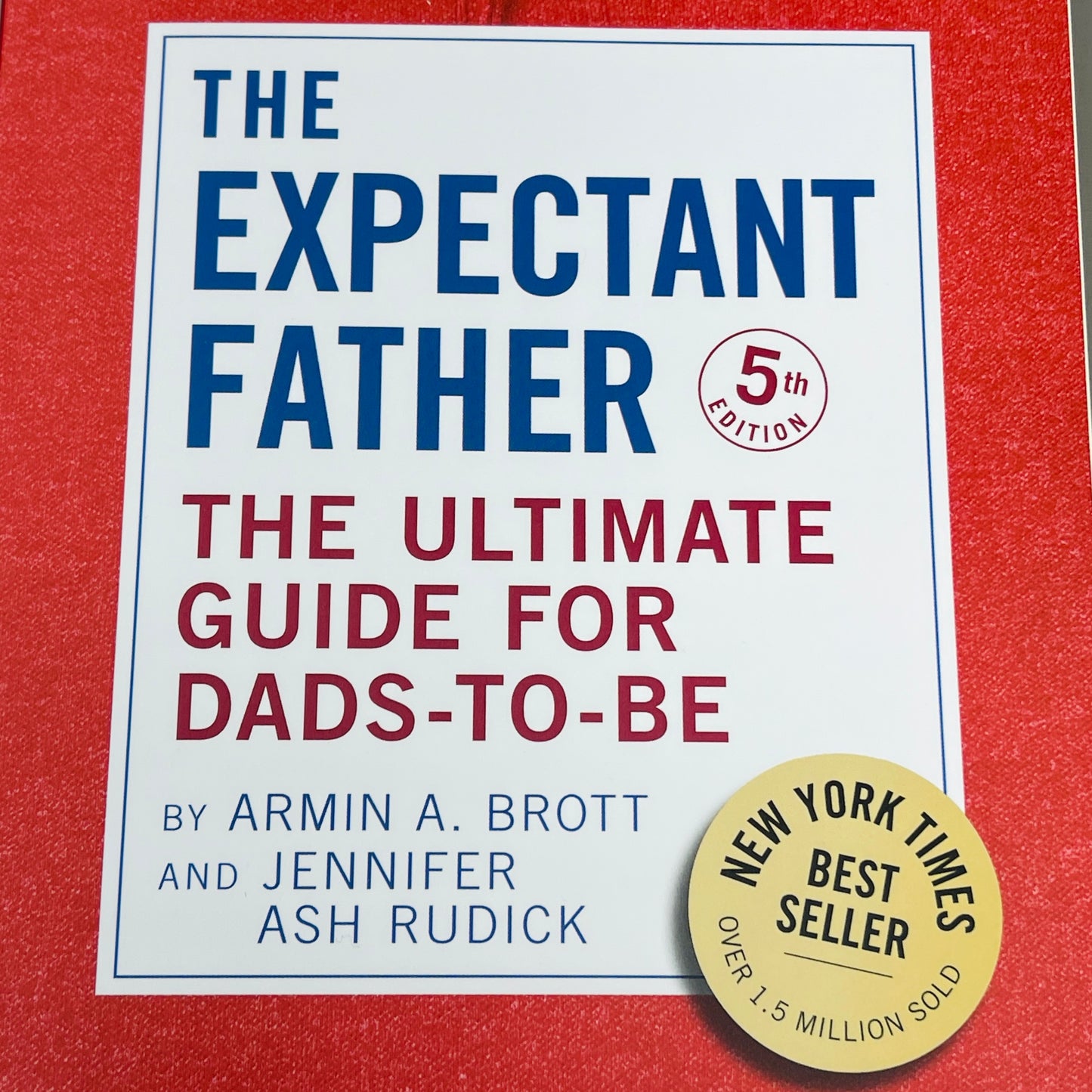 The Expectant Father The Ultimate Guide For Dads-To-Be Paperback Book By Armin Brott & Jennifer Ash Rudick (New)